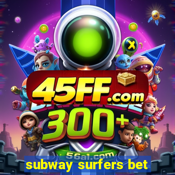 subway surfers bet